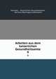 Arbeiten aus dem kaiserlichen Gesundheitsamte. 9, Germany , Kaiserliches Gesundheitsamt, Germany Reichsgesundheitsamt 