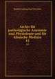 Archiv fr pathologische Anatomie und Physiologie und fr klinische Medizin. 15, Rudolf Ludwig Karl Virchow 