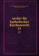 Archiv fr katholisches Kirchenrecht. 21, 