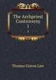 The Archpriest Controversy. 1, Thomas Graves Law 