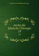 Archiv fr klinische Chirurgie. 19, 