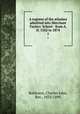 A register of the scholars admitted into Merchant Taylors` School : from A. D. 1562 to 1874. 1, Robinson, Charles John, Rev., 1833-1898 