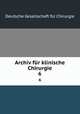 Archiv fr klinische Chirurgie. 6, 