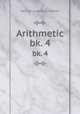 Arithmetic. bk. 4, George Augustus Walton 