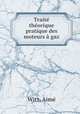 Trait thorique & pratique des moteurs gaz, 