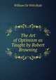 The Art of Optimism as Taught by Robert Browning, William De Witt Hyde 