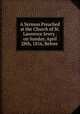 A Sermon Preached at the Church of St. Lawrence Jewry . on Sunday, April 28th, 1816, Before ., William Marsh , Society for the Support and Encouragement of Sunday Schools throughout the British Dominions , London 