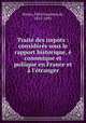 Trait des impts : considrs sous le rapport historique, conomique et poliique en France et l`tranger, 