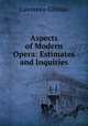 Aspects of Modern Opera: Estimates and Inquiries, Lawrence Gilman 
