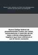 Nuevo Codigo federal de procedimientos civiles, con notas, concordancias e insercion de las leyes y demas disposigiones legales a que hace referencia o con el tienen conexion, 
