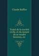 Trait de la socit civile, et du moyen de se rendre heureux, en ., Claude Buffier 