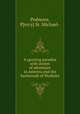 A sporting paradise with stories of adventure in America and the backwoods of Muskoka, Podmore, P[ercy] St. Michael- 