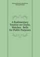 A Rudimentary Treatise on Clocks, Watches & Bells for Public Purposes, Edmund Beckett Grimthorpe, Edmund Beckett 