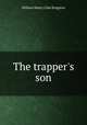 The trapper`s son, William Henry Giles Kingston 