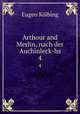 Arthour and Merlin, nach der Auchinleck-hs. 4, 