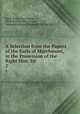 A Selection from the Papers of the Earls of Marchmont, in the Possession of the Right Hon. Sir .. 2, Hugh Hume Marchmont , Patrick Hume Marchmont, Alexander Hume-Campbell Marchmont 
