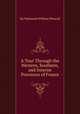 A Tour Through the Western, Southern, and Interior Provinces of France, Sir Nathaniel William Wraxall 