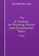 A Treatise on Pruning Forest and Ornamental Trees, 