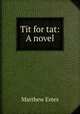 Tit for tat: A novel, Matthew Estes 