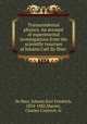Transcendental physics. An account of experimental investigations from the scientific treatises of Johann Carl Zollner, 