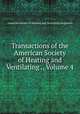 Transactions of the American Society of Heating and Ventilating ., Volume 4, American Society of Heating and Ventilating Engineers 