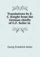 Translations by E.C. Knight from the German chiefly of G.F. Seiler in ., Georg Friedrich Seiler 