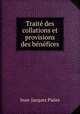 Trait des collations et provisions des bnfices, Jean-Jacques Piales 