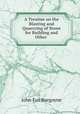A Treatise on the Blasting and Quarrying of Stone for Building and Other ., John Fox Burgoyne 