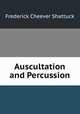 Auscultation and Percussion, Frederick Cheever Shattuck 