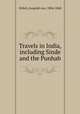 Travels in India, including Sinde and the Punhab, Orlich, Leopold von, 1804-1860 