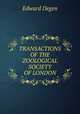 TRANSACTIONS OF THE ZOOLOGICAL SOCIETY OF LONDON, Edward Degen 