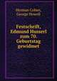 Festschrift, Edmund Husserl zum 70. Geburtstag gewidmet, Herman Cohen, George Howell 
