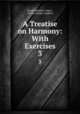 A Treatise on Harmony: With Exercises. 3, Joseph Humfrey Anger , Henry Clough-Leighter 