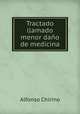 Tractado llamado menor dao de medicina, Alfonso Chirino 