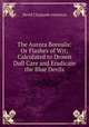 The Aurora Borealis: Or Flashes of Wit; Calculated to Drown Dull Care and Eradicate the Blue Devils, David Claypoole Johnston 
