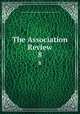 The Association Review. 8, American Association to Promote the Teaching of Speech to the Deaf 
