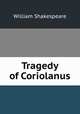 Tragedy of Coriolanus, William Shakespeare 