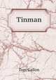 Tinman, Tom Gallon 