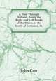 A Tour Through Holland, Along the Right and Left Banks of the Rhine, to the South of Germany, in ., John Carr 