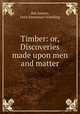 Timber: or, Discoveries made upon men and matter, Ben Jonson, Felix Emmanuel Schelling 