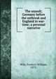 The assault; Germany before the outbreak and England in war-time; a personal narrative, Wile, Frederic William, 1873- 