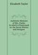 Authentic Memoirs of Mrs. Clarke: In which is Pourtrayed sic the Secret History and Intrigues ., Elizabeth Taylor 