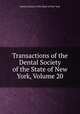 Transactions of the Dental Society of the State of New York, Volume 20, Dental Society of the State of New York 