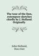 The tour of the Don, extempore sketches chiefly by J. Holland. Originally ., John Holland, Don river 