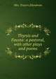 Thyrsis and Fausta: a pastoral, with other plays and poems, Mrs. Travers [Hyndman 