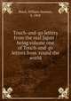Touch-and-go letters from the real Japan : being volume one of Touch-and-go letters from `round the world, Black, William Harman, b. 1868 