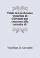 Titoli del professore Vincenzo di Giovanni per concorso alla cattedra di ., Vincenzo Di Giovanni 