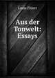 Aus der Tonwelt: Essays, Louis Ehlert 