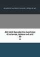 Atti dell`Accademia lucchese di scienze, lettere ed arti. 30, Accademia lucchese di scienze, lettere ed arti 