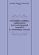 Training in courtesy; suggestions for teaching good manners in elementary schools, McNaught, Margaret Schallenberger, Mrs 